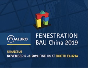 Visit Aluro at FENESTRATION BAU China 2019